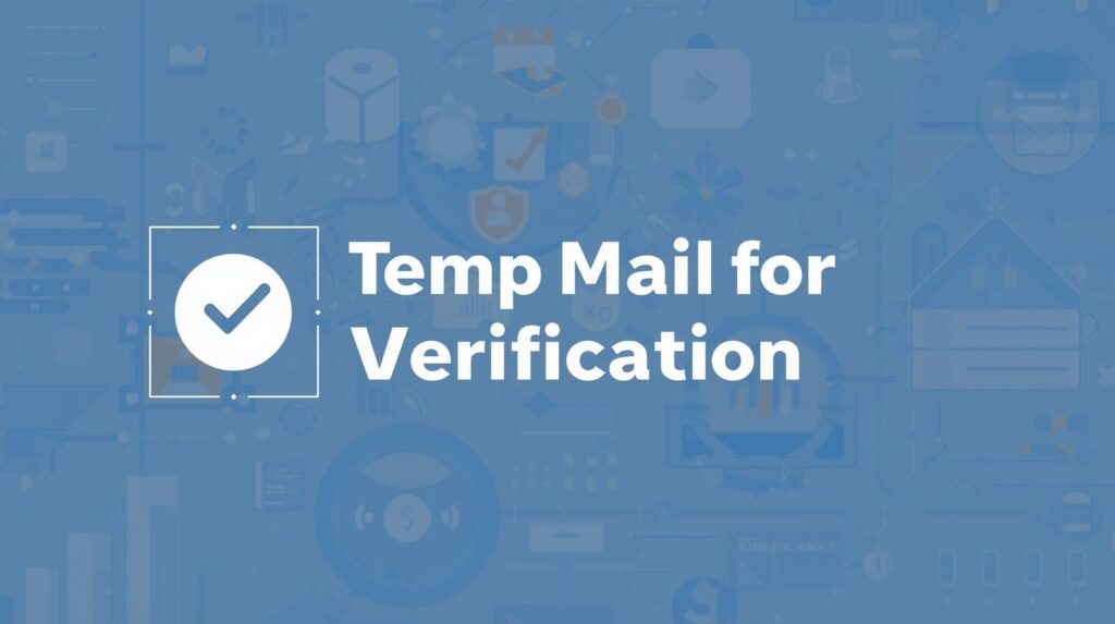 Temp Mail for Verification