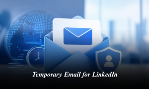 Temporary Email for LinkedIn