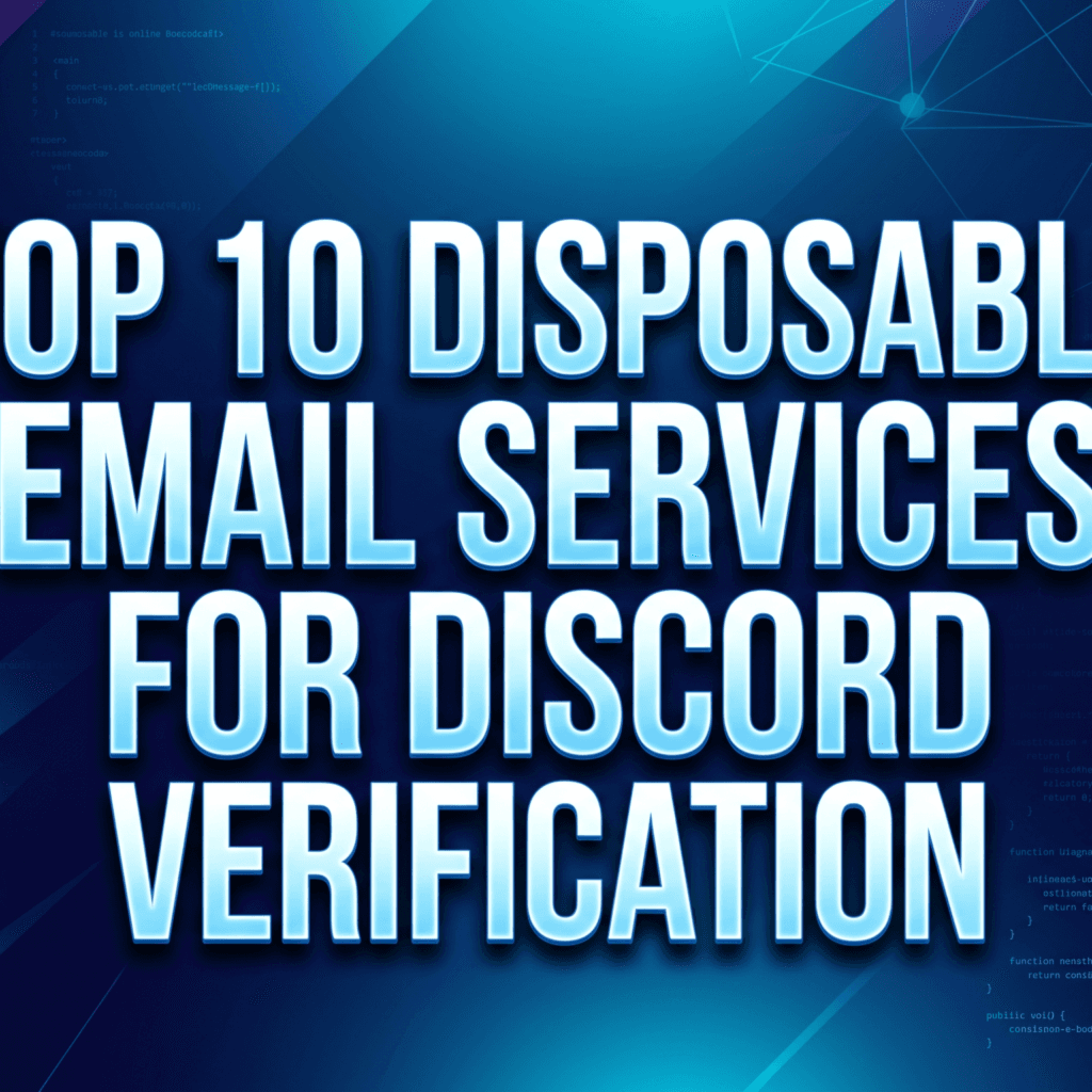Top 10 Disposable Email Services for Discord Verification